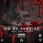 Alberto Stylee - No Me Rendire MP3
